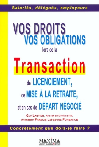 vos-droits-vos-obligations-lors-de-la-transaction-de-licenciement-de-mise-a-la-retraite-et-en-cas_0
