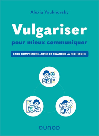 vulgariser-pour-mieux-communiquer-faire-comprendre-aimer-et-financer-la-recherche_0