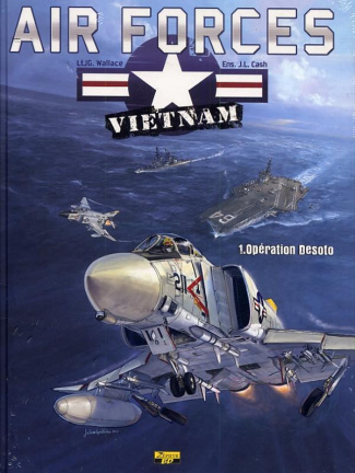 wallace-jg-3b-cash-jl-3b-liardet-jean-philippe-3b-mor-air-forces-vietnam-tome-1-operation-desoto-edition-speciale_0