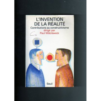 watzlawick-paul-l-invention-de-la-realite-comment-savons-nous-ce-que-nous-croyons-savoir-contributions-au-constru_0