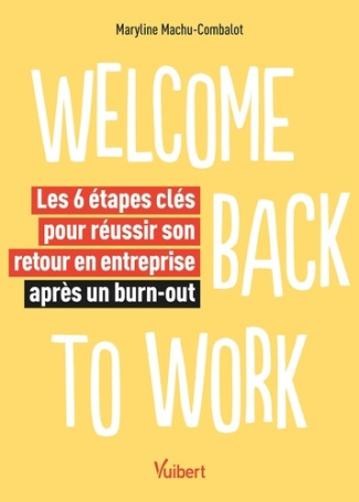 welcome-back-to-work-les-6-etapes-cles-pour-reussir-son-retour-en-entreprise-apres-un-burn-out_0