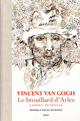 welsh-ovcharov-bogomila-3b-pickvance-ronald-3b-van-g-vincent-van-gogh-le-brouillard-d-arles-carnet-retrouve_0