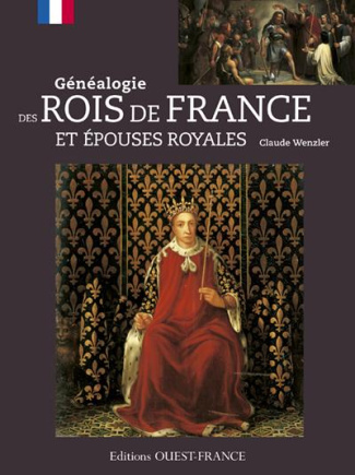 wenzler-claude-genealogie-des-rois-de-france-et-epouses-royales_0