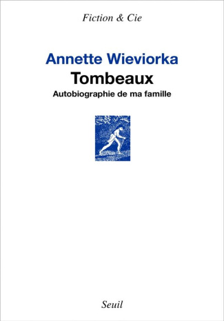 wieviorka-annette-tombeaux-autobiographie-de-ma-famille_0