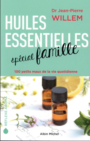 willem-jean-pierre-huiles-essentielles-special-famille-100-petits-maux-de-la-vie-quotidienne_0