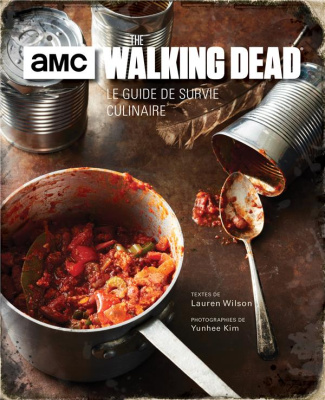 wilson-lauren-3b-kim-yunhee-3b-tuttle-sophie-3b-donze-amc-the-walking-dead-le-guide-de-survie-culinaire_0