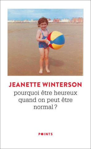 winterson-jeanette-3b-leroy-celine-pourquoi-etre-heureux-quand-on-peut-etre-normal_0