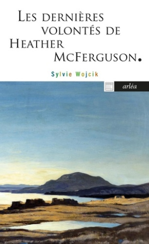 wojcik-sylvie-les-dernieres-volontes-de-heather-mcferguson_0