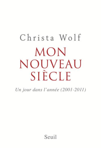wolf-christa-3b-lance-alain-3b-lance-otterbein-renat-mon-nouveau-siecle-un-jour-dans-l-annee-2001-2011_0