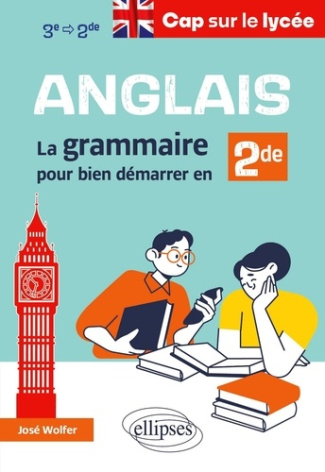 wolfer-jose-anglais-cap-sur-le-lycee-la-grammaire-pour-bien-demarrer-en-seconde_0