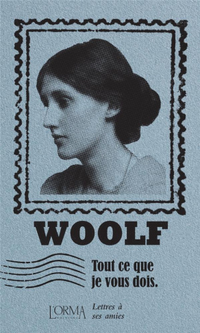 woolf-virginia-3b-trabucchi-eusebio-3b-boudonnat-lou-tout-ce-que-je-vous-dois-lettres-a-ses-amies_0