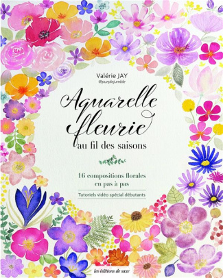 xxx-aquarelles-fleuries-au-fil-des-saisons-16-compositions-florales-en-pas-a-pas-16-compositions-flor_0