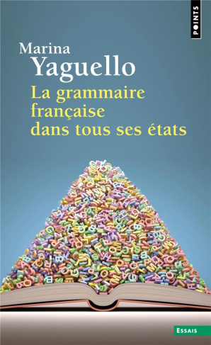 yaguello-marina-la-grammaire-francaise-dans-tous-ses-etats_0
