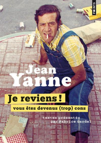 yanne-jean-3b-gardel-fabrice-3b-yanne-jean-christoph-je-reviens-vous-etes-devenus-trop-cons_0