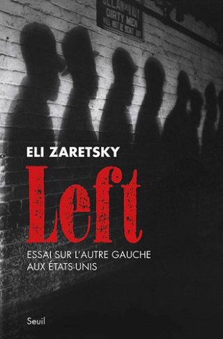 zaretsky-eli-3b-saint-upery-marc-left-essai-sur-l-autre-gauche-aux-etats-unis_0