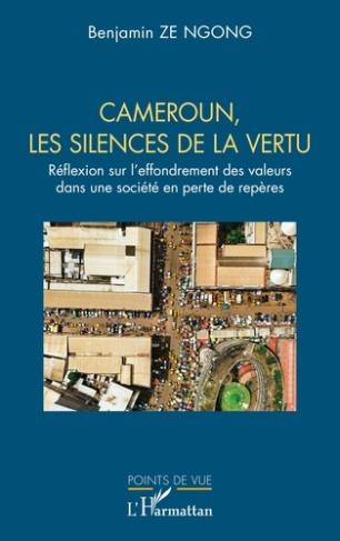 ze-ngong-benjamin-cameroun-les-silences-de-la-vertu-reflexion-sur-l-effondrement-des-valeurs-dans-une-societe-en-per_0