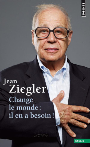 ziegler-jean-change-le-monde-il-en-a-besoin_0