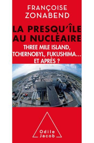 zonabend-francoise-la-presqu-ile-au-nucleaire-three-mile-island-tchernobyl-fukushima-et-apres_0