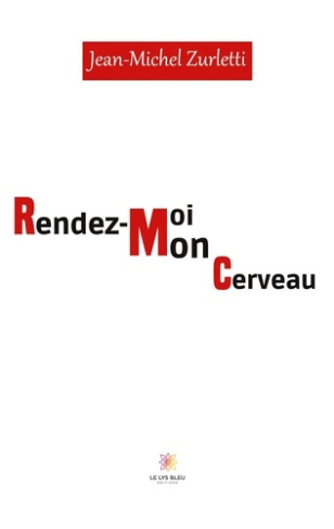 zurletti-jean-michel-rendez-moi-mon-cerveau_0