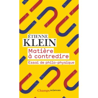klein-etienne-matiere-a-contredire-essai-de-philo-physique_0