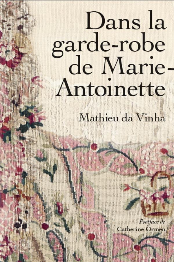 Dans la garde-robe de Marie-Antoinette