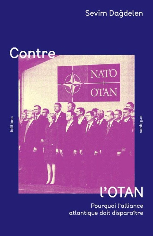 Contre l'OTAN. Pourquoi l'alliance atlantique doit disparaître
