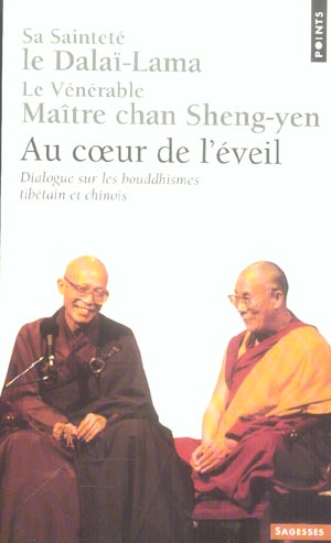 Au coeur de l'éveil. Dialogue sur les bouddhismes tibétain et chinois