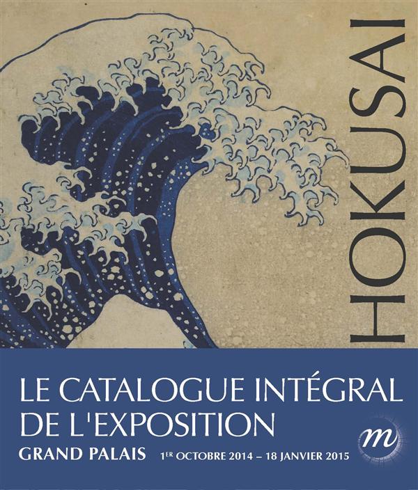 Hokusai. Paris, Grand Palais, galeries nationales, 1er octobre 2014 - 18 janvier 2015
