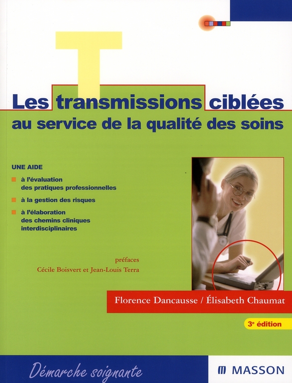 Les transmissions ciblées. Un choix stratégique au service de soins de qualité, 3e édition