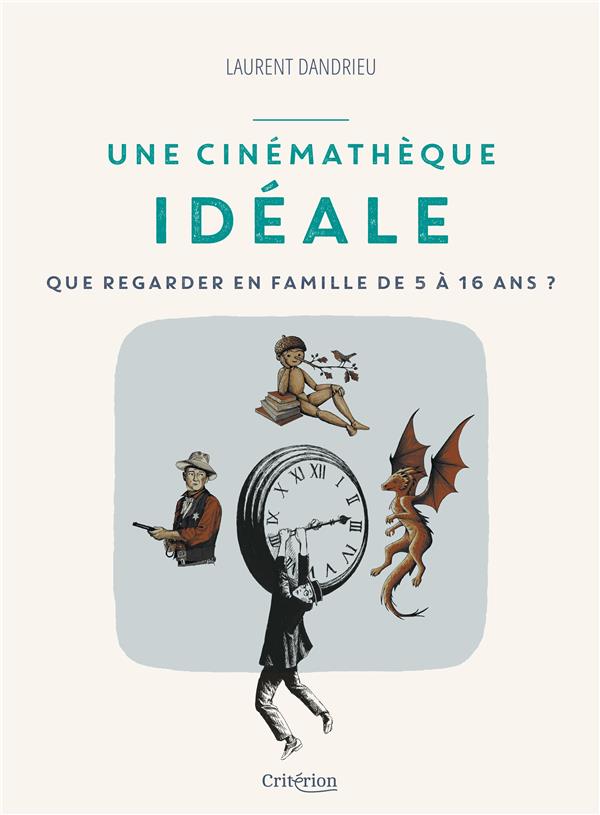 Une cinémathèque idéale. Que regarder en famille de 5 à 16 ans ?