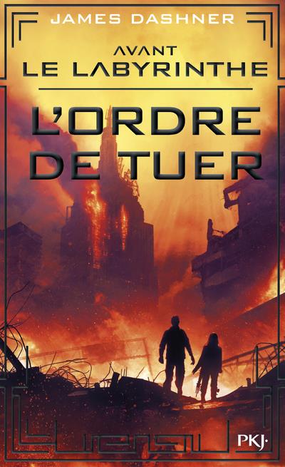 AVANT LE LABYRINTHE - TOME 4 L'ORDRE DE TUER - VOL04