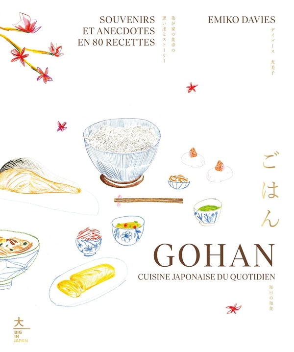 Gohan, cuisine japonaise du quotidien. Souvenirs et anecdotes en 80 recettes