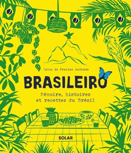 Brasileiro. Mémoire, histoires et recettes du Brésil