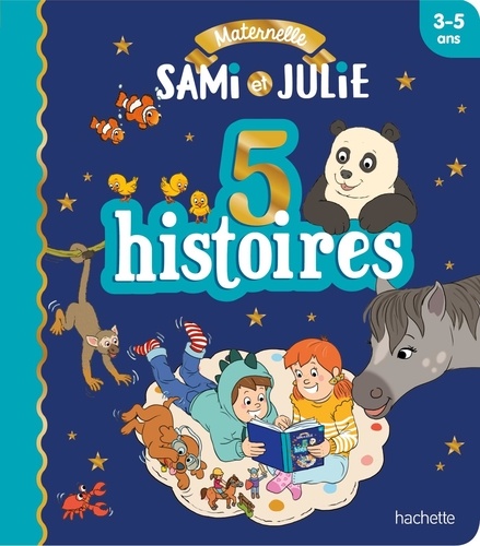 Sami et Julie : 5 histoires. Maternelle