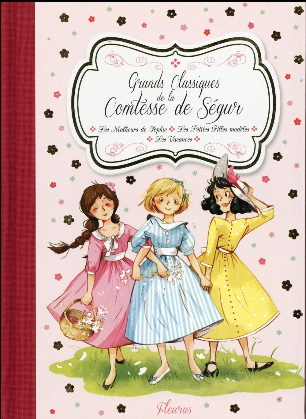 Grands classiques de la Comtesse de Ségur. Les malheurs de Sophie ; Les petites filles modèles ; Les
