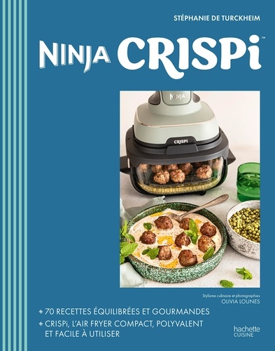 Ninja Crispi. 70 recettes équilibrées et gourmandes