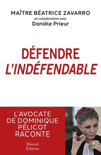 Défendre l'indéfendable. L'avocate de Dominique Pélicot raconte