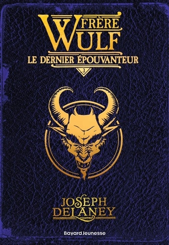 Frère Wulf Tome 3 : Le dernier Epouvanteur