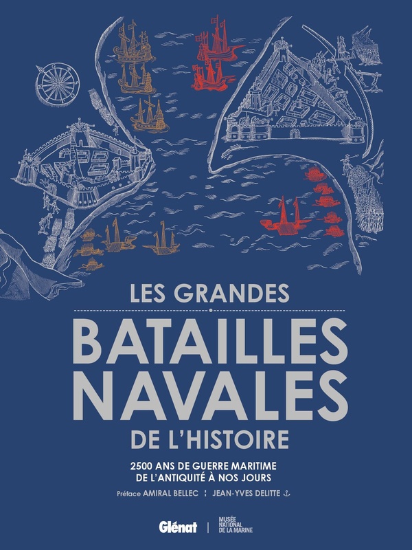 Les grandes batailles navales de l'histoire. 2500 ans de guerre maritime - 2e édition