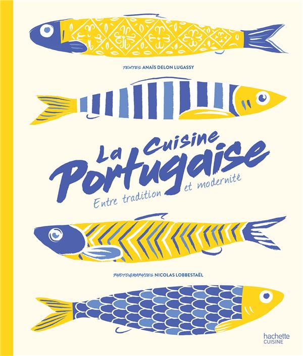 La cuisine portugaise. Entre tradition et modernité