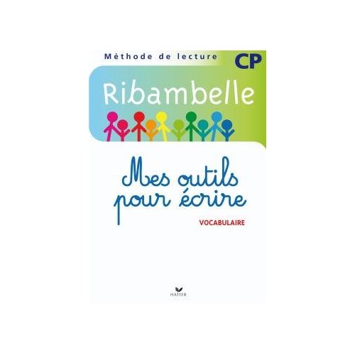 RIBAMBELLE CP série bleue 2008, mes outils pour écrire (NON VENDU SEUL) et 2009 sér. verte. compose