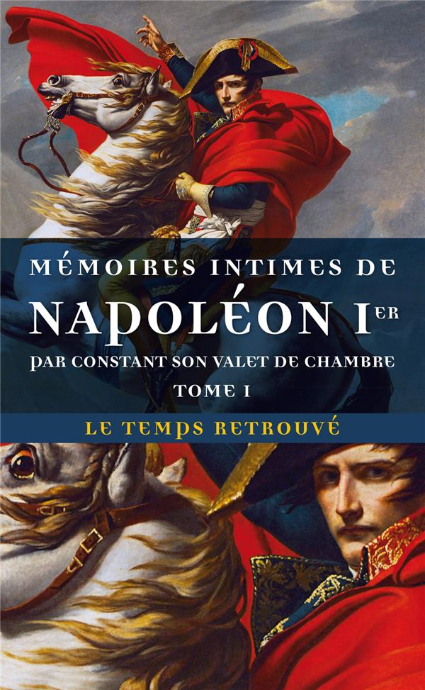dernelle-maurice-memoires-intimes-de-napoleon-1er-par-constant-son-valet-de-chambre-tome-1_0