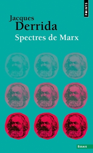 Spectres de Marx. L'Etat de la dette, le travail du deuil et la nouvelle Internationale. Suivi d'un