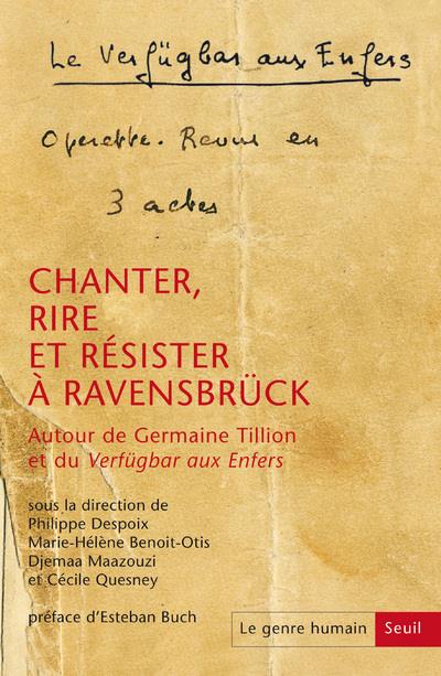Le genre humain N° 59 : Chanter, rire et résister à Ravensbrück. Autour de Germaine Tillion et du Ve
