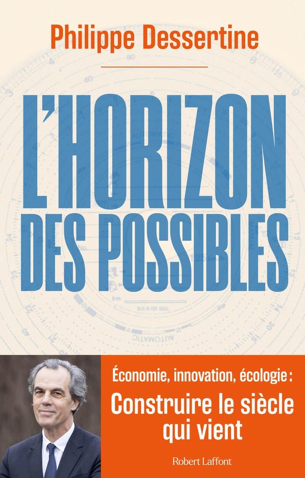 L'horizon des possibles. Économie, innovation, écologie : construire le siècle qui vient