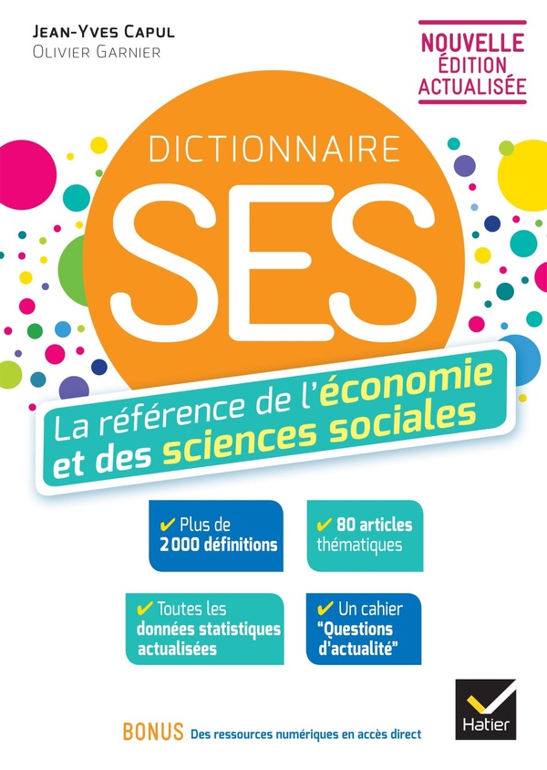 Dictionnaire SES. La référence de l'économie et des sciences sociales, Edition revue et augmentée
