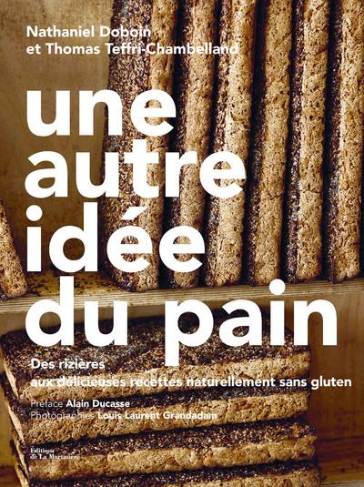 Une autre idee du pain. Des rizières aux délicieuses recettes naturellement sans gluten