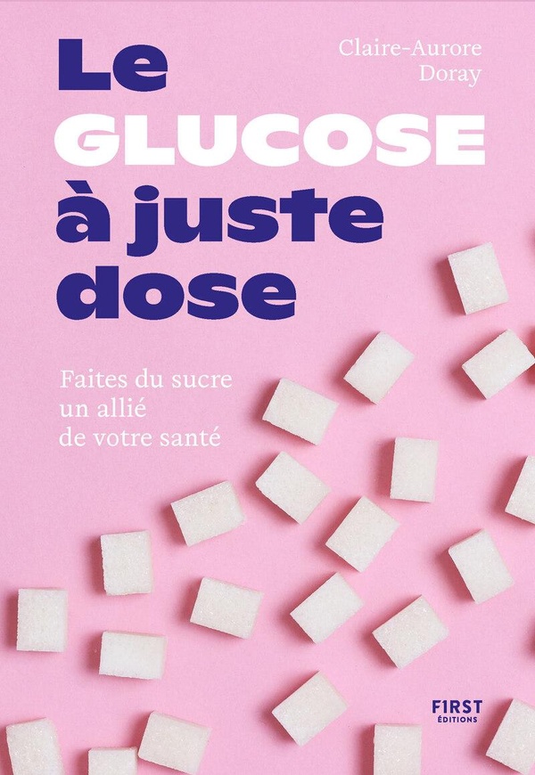 Le glucose à juste dose. Faite du sucre un allié de votre santé
