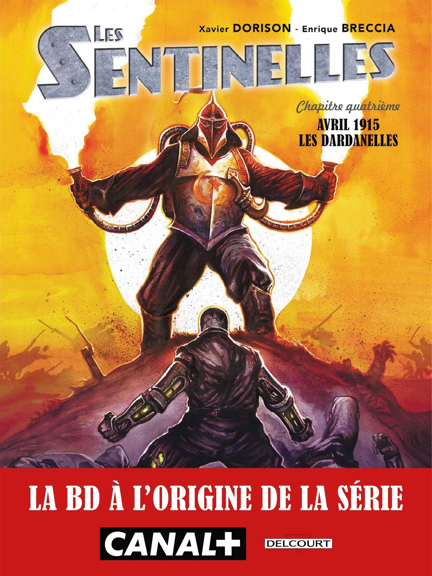 Les sentinelles Tome 4 : Avril 1915, Les Dardanelles