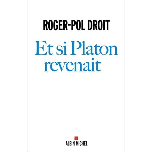 Et si Platon revenait...